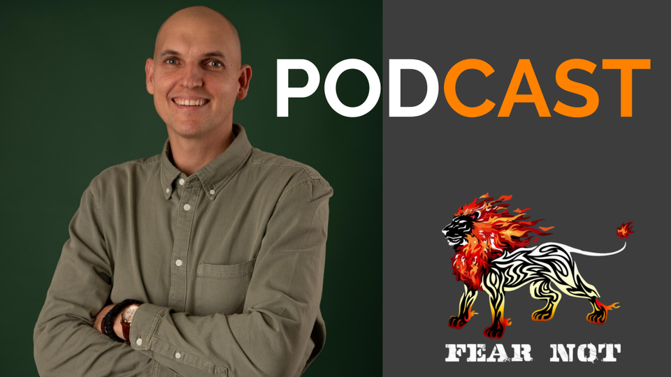 Fear Not Podcast